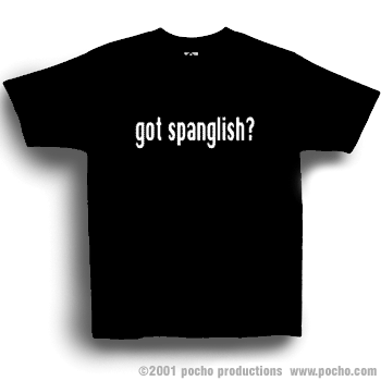 http://www.pocho.com/tshirts/designs/gotspanglishTsample.gif